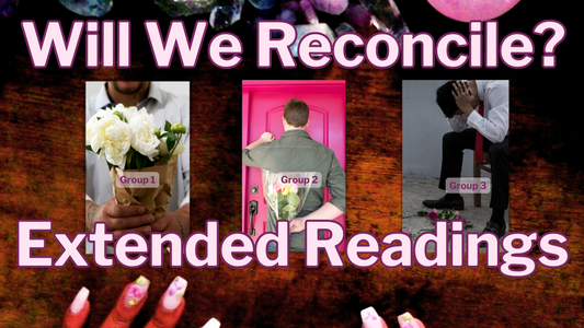 Will You Reconcile? Pick a Card Reading Extended