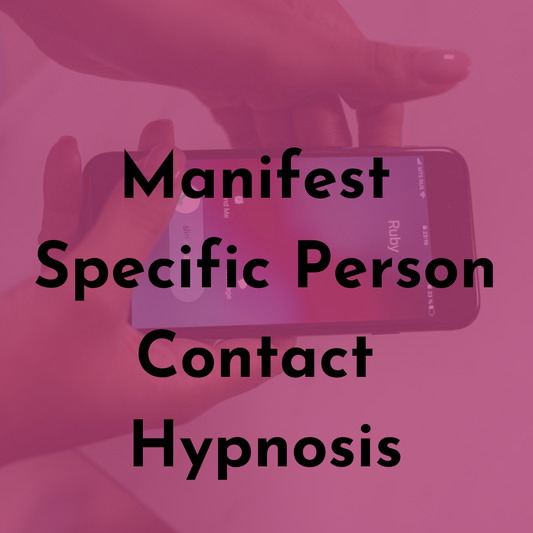 Manifest Specific Person Hypnosis