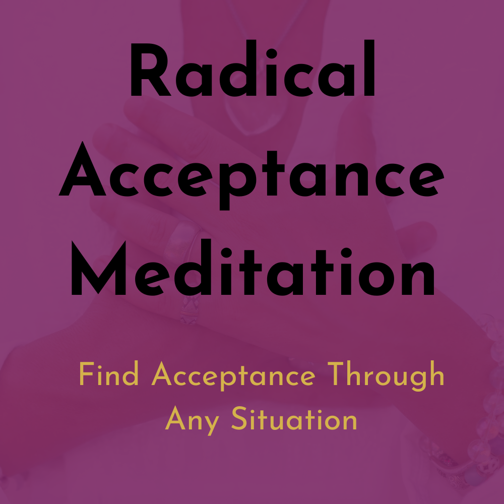 Radical Acceptance Meditation