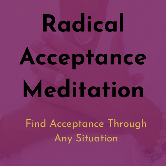 Radical Acceptance Meditation